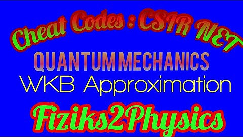 Cheat Code CSIR NET PH #1 ¦¦ QM ¦¦ WKB APPROXIMATION