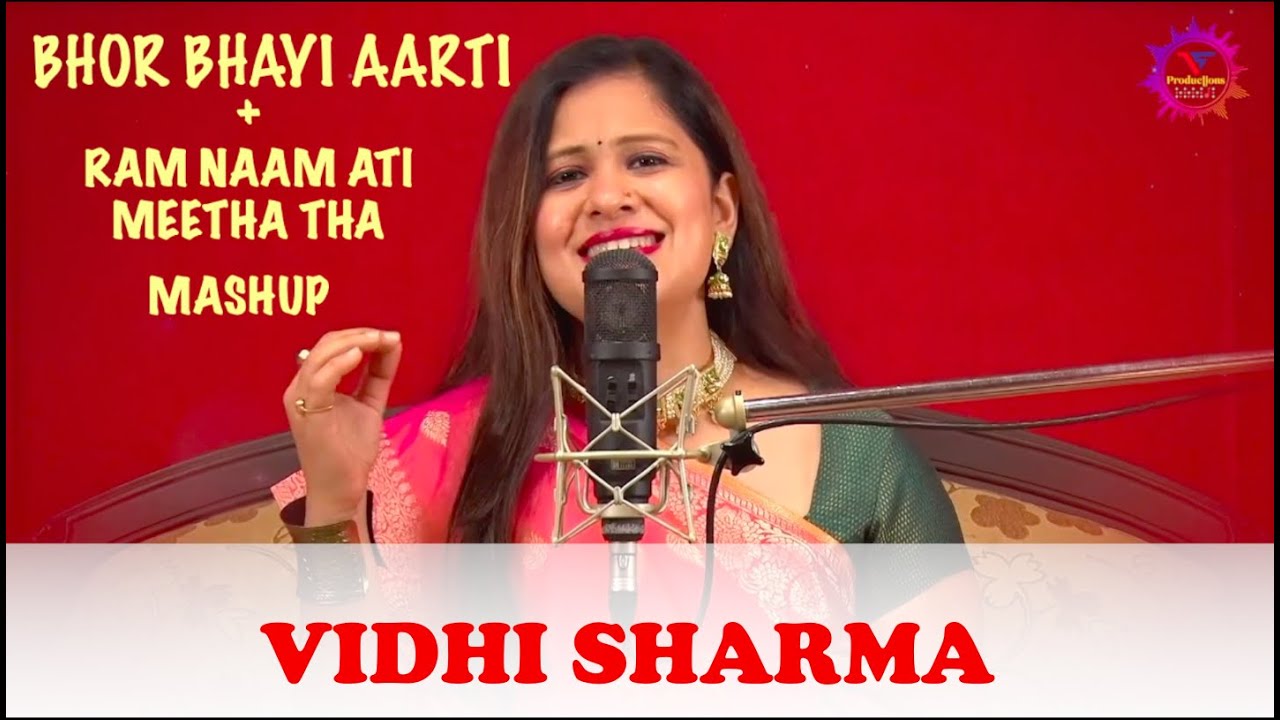 POPULAR BHAJANS  BHOR BHAYI AARTI  RAM NAAM MASHUP  VIDHI SHARMA UNPLUGGED