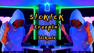 SICKICK - Creepin' (Sickmix)