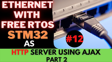 STM32 ETHERNET #12 HTTP Server with AJAX - PART 2 || NETCONN || LWIP