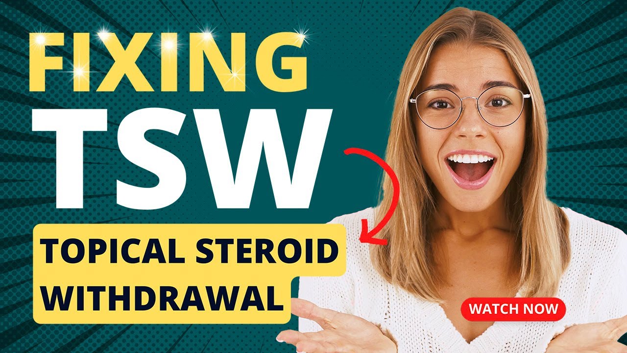 Fixing TSW (Topical Steroid Withdrawal) YouTube