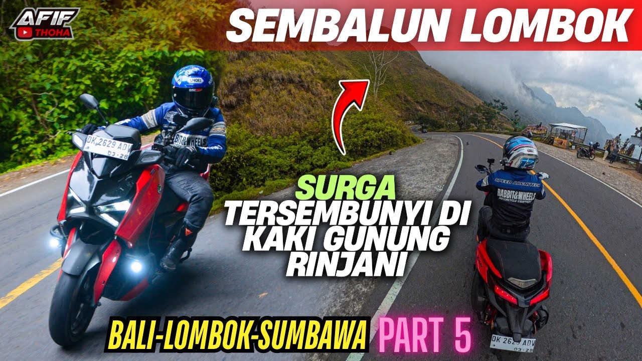 PECINTA TOURING WAJIB KESINI‼️SURGA TERSEMBUNYI DI KAKI GUNUNG RINJANI SEMBALUN LOMBOK🔥PART 5