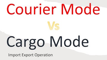 Courier Mode And Cargo Mode Difference In Import Export