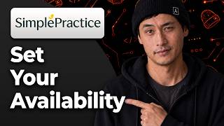 How to Set Your Availability in SimplePractice [2026 Step By Step Guide]
