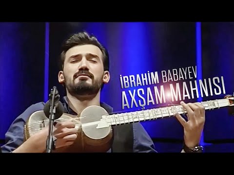 Ibrahim Babayev - Axsam mahnisi (mus:Tofiq Quliyev)