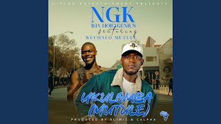 Ukulomba (Mutule) (feat. Wechalo Mutule)