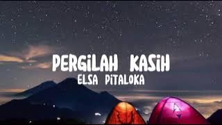 Pergilah Kasih - Elsa Pitaloka (Video Lirik)