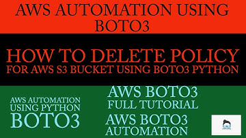 Aws Automation Using Boto3 Python|How To Delete Policy For Aws S3 Bucket Using Boto3 Python|Part:6