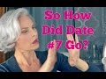 So How Did Date #7 Go?