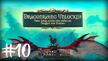 The Dragon Isles | Noob Plays WoW For The First Time #10