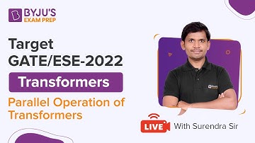 Target GATE-2022 & ESE-2022 | Transformers |  Parallel Operation of Transformer | Surendra Babu sir