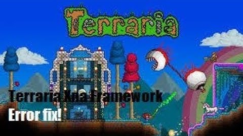 Xna Framework Terraria Error Fix!