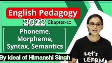 PHONEME,MORPHEME,SYNTAX,SEMANTICS CLASS -10, (By Ideal of Himanshi Singh)