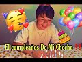 El Cumple de Checho🥰🎉🎂