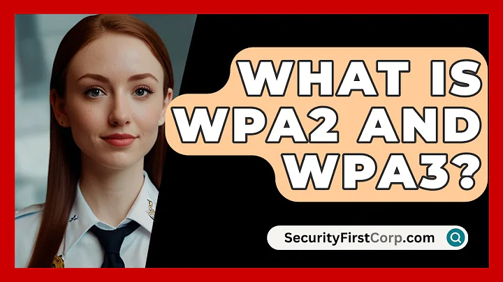 What Is WPA2 And WPA3? - SecurityFirstCorp.com