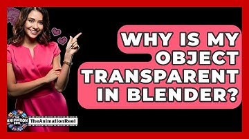 Why Is My Object Transparent In Blender? - The Animation Reel