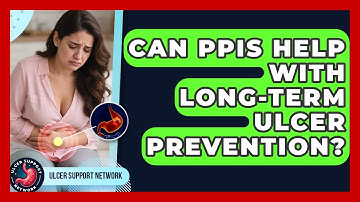 Can PPIs Help With Long-Term Ulcer Prevention? - Ulcer Support Network