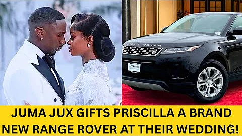 Juma Jux Gifts Priscilla a Brand New Range Rover at Their Wedding!