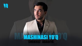 Shoxruz - Mashinasi Yo'q | Шохруз - Машинаси Йук [аудио]