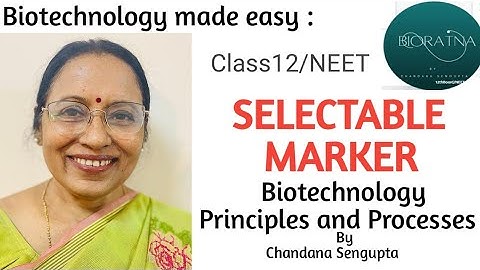 Biotechnology made easy/Selectable marker/Biotechnology Principles and Processes/Cl12/NEET@BIORATNA