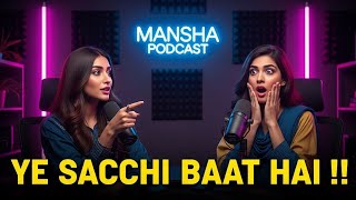 Ye Sacchi Baat Sun Kar Aapka Dil Hil Jayega Mansha Podcast Ep 5 Bold Talks