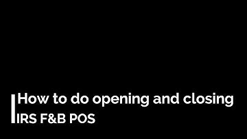 How to do Opening & Closing Sales - IRS F&B POS