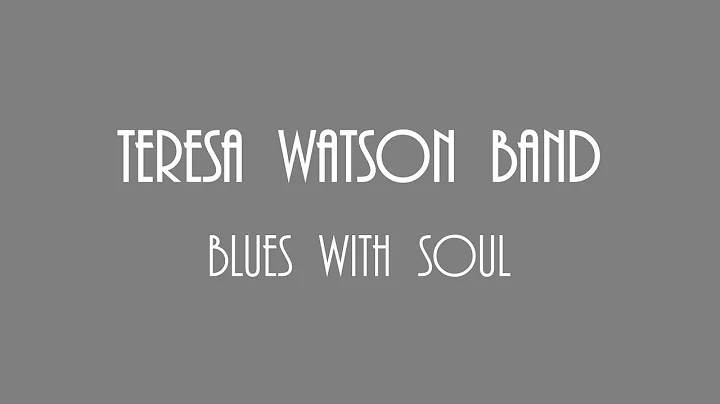 Teresa Watson Band : I Would Rather Go Blind