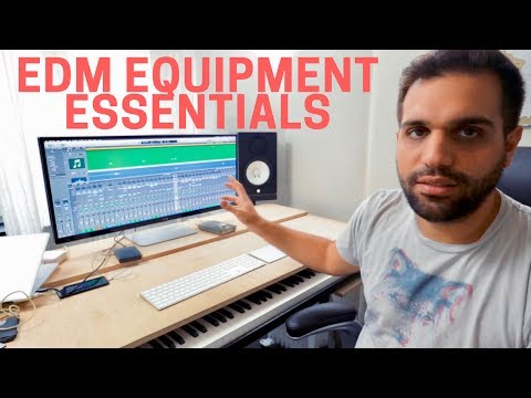 THE ESSENTIAL EQUIPMENT TO PRODUCE EDM THE ESSENTIAL EQUIPMENT TO PRODUCE EDM