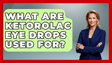 What Are Ketorolac Eye Drops Used For? - Optometry Knowledge Base