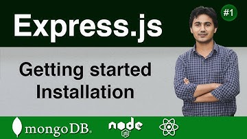 Getting started | Learn Node.js and Express.js with MongooseDB |MERN Stack series