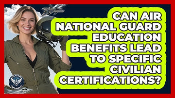 Can Air National Guard Education Benefits Lead To Specific Civilian Certifications?