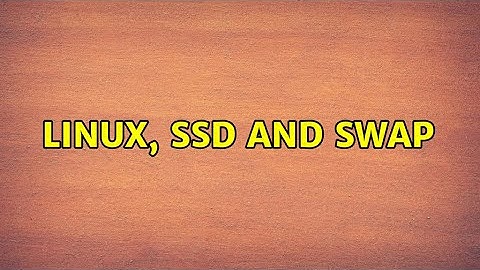Linux, SSD and swap (3 Solutions!!)