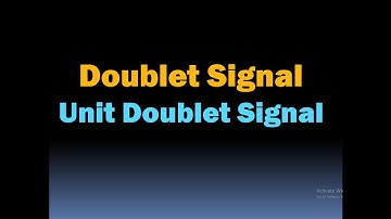 Doublet Signal - Unit Doublet Signal - Standard Signals - Elementary Signals