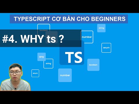 Video: Tại sao mọi người sử dụng TypeScript?