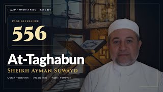 Quran Page 556 - Surah At-Taghabun | Sh. Ayman Suwayd