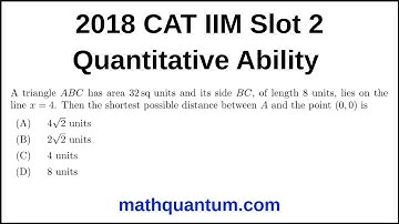 Question 25 2018 CAT IIM Quantitative Ability Slot 2 A triangle ABC has area 32 sq units and its