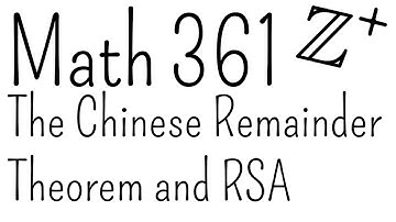 The Chinese Remainder Theorem and RSA | Math 361
