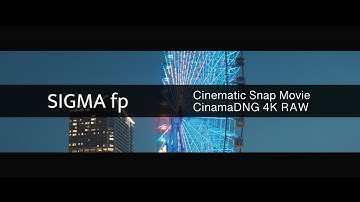 SIGMA fp Cinematic Snap Movie | Yokohama