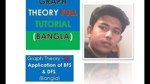 Graph Theory -22: Application of B.F.S & D.F.S. ( Bangla )