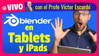 BLENDER para iPad y Tablets Android ! / Invitado Pablo Vazquez de Blender Hoy