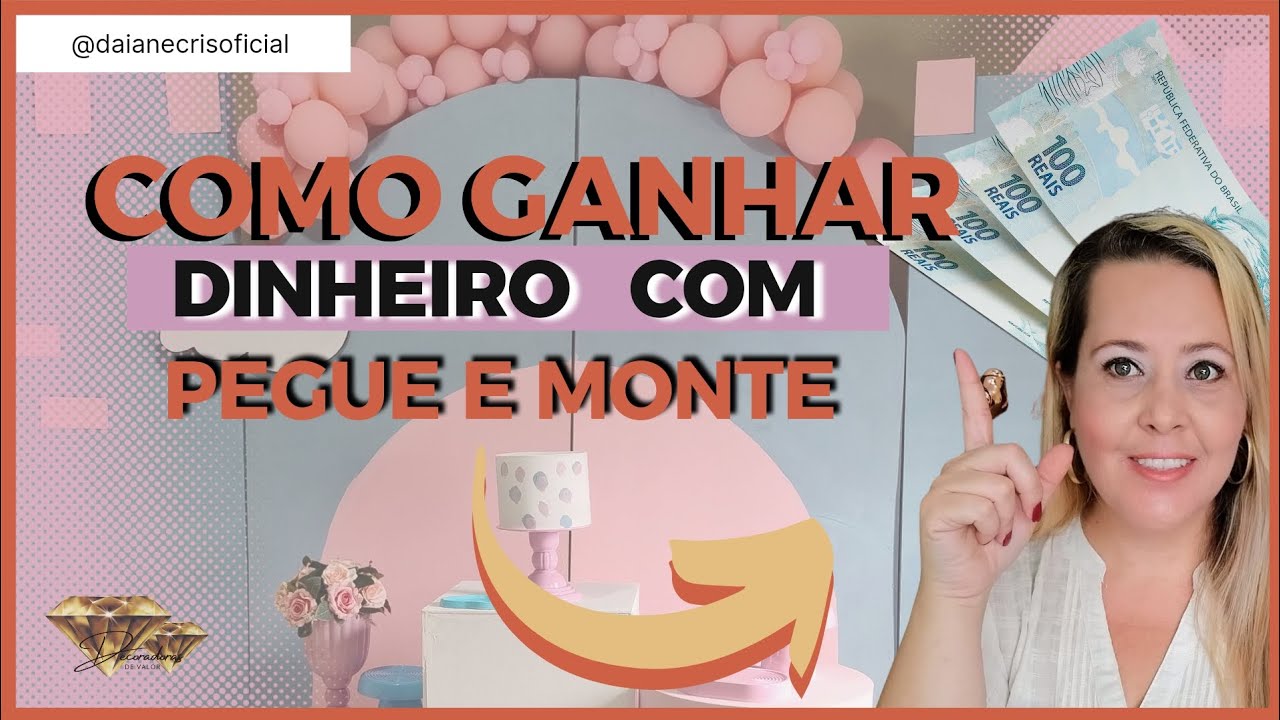 Como ganhar dinheiro trabalhando com Pegue e Monte em 2024