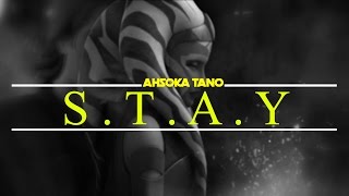 Ahsoka Tano  •  S . T . A . Y