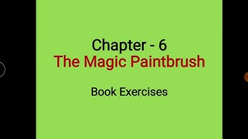 Class -2, Ch -6 The Magic Paintbrush (Book ex)