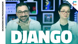 DJANGO (O Python na Web) // Dicionário do Programador