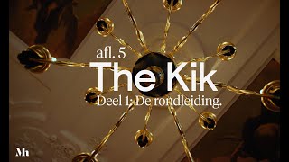 The Kik - deel 1. De rondleiding