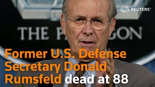 Donald Rumsfeld, architect of Iraq war, has died