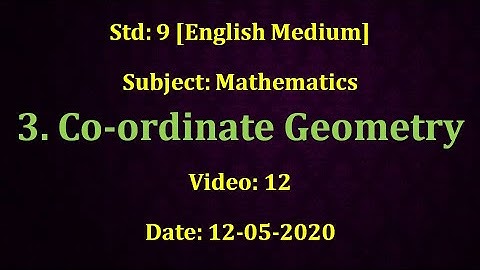 Std9 Maths "Co-ordinate Geometry" Video12 Date: 12-05-2020