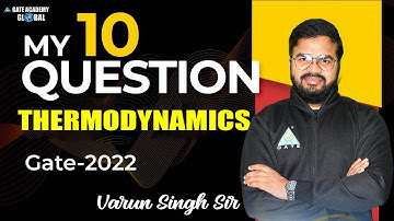 My 10 Question of Thermodynamics GATE 2022| Varun Singh Sir