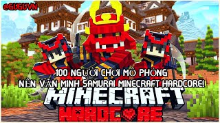 100 Người Chơi Mô Phỏng Nền Văn Minh SAMURAI Trong Minecraft Hardcore