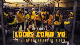 Redimi2 - Locos Como Yo ft Jesus Warriors Crew